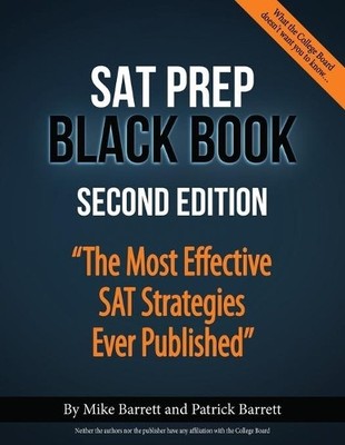 SAT Prep Black Book: The Most Effective SAT Strat by Barrett, Patrick 0692916164