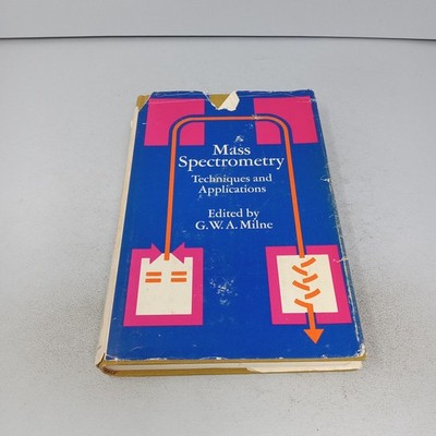 Mass Spectrometry: Techniques and Applications 1971 Hardcover George W. A. Milne