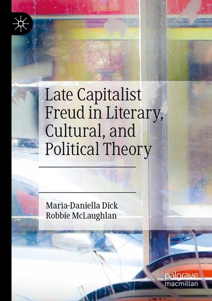 Late Capitalist Freud In Literary, Cultural, And Political Theory Dick (U. A.) X-image