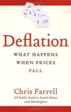 DEFLATION: WHAT HAPPENS WHEN PRICES FALL By Chris Farrell - Hardcover **Mint**