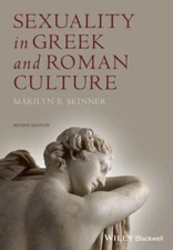 Sexuality in Greek and Roman Culture by Skinner Marilyn B. (Unive