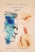 Roger F. Greaves | Swifty King, Advice | Taschenbuch | Englisch (2012) | Xlibris