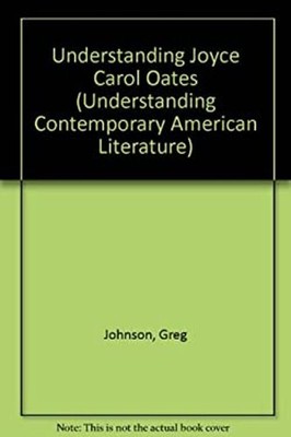 Understanding Joyce Carol Oates Hardcover Greg Johnson
