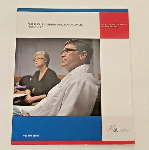 Nursing Leadership Management 5.0 ATI Nurse School Education Review Module 2010