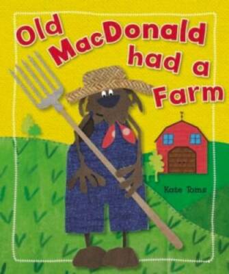 Old MacDonald Had a Farm (Kate Toms Series) - Board book - GOOD
