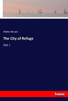 Walter Besant | The City of Refuge | Taschenbuch | Englisch (2025) | Vol. I
