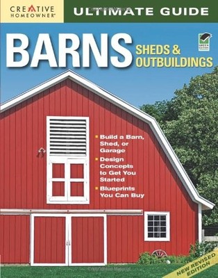 ULTIMATE GUIDE: BARNS, SHEDS & OUTBUILDINGS (HOME By John D. Wagner & Clayton