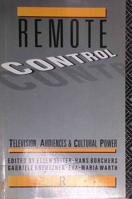 Remote Control: Television, Audiences, and Cultural Power. Borchers, Hans, Ellen