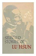 SELECTED STORIES OF LU HSUN *Excellent Condition*
