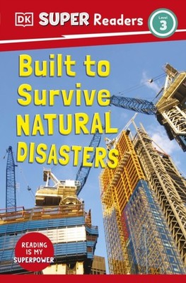 DK Super Readers Level 3 Built to Survive Natural Disasters by DK PAPERBACK
