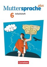 Muttersprache plus 6. Schuljahr. Arbeitsheft ...