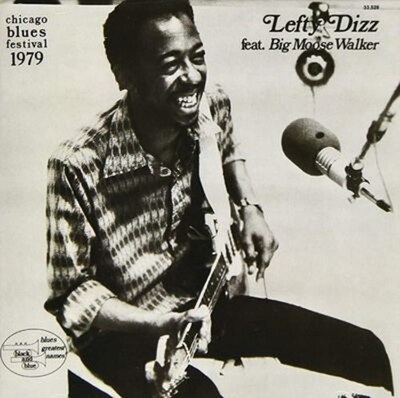 LEFTY DIZZ FEAT BIG MOOSE WALKER-CHICAGO BLUES FESTIVAL 1979-JAPAN CD Ltd/Ed