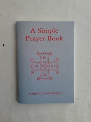 Simple Prayer Book by Catholic Truth Society 1860822592 FREE Shipping