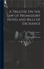 A Treatise On the Law of Promissory Notes and Bills of Exchange; Volume 2 (Hardb