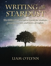 Writing with Stardust: The Ultimate Descriptive Guide for st... by O Flynn, Liam