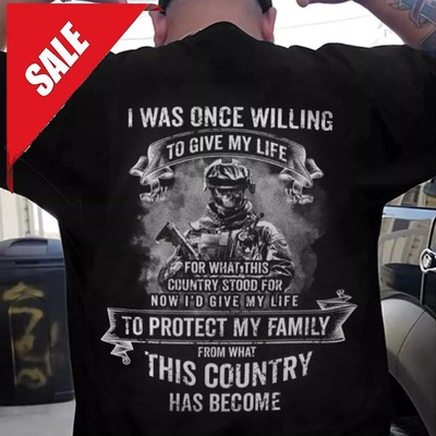 NEW/Perfect Shirt Gift for Veteran I Was One Willing To Give My Life Protect Fa
