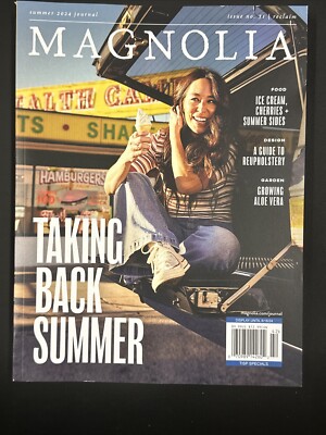 Magnolia Journal Magazine Issue 31 Summer 2024 Taking Back Summer