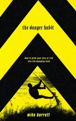 Barrett - Danger Habit  How to Grow Your Love of Risk into Life-Changi - X555z