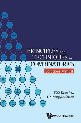 PRINCIPLES AND TECHNIQUES IN COMBINATORICS SOLUTIONS MANUAL & Taschenbuch 2018