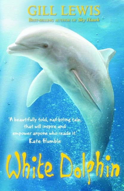 White Dolphin by Gill Lewis (Paperback Book)