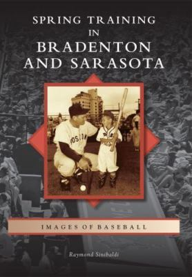 #ad Spring Training in Bradenton and Sa 9780738598680 paperback Raymond Sinibaldi $7.48