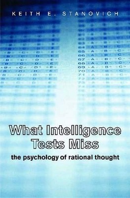 What Intelligence Tests Miss: The Psychology of Rational Thought