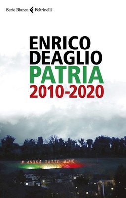 Patria 2010-2020 [Taschenbuch] [26.11.2020] Deaglio, Enrico