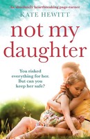 Kate Hewitt | Not My Daughter | Taschenbuch | Englisch (2019) | Bookouture