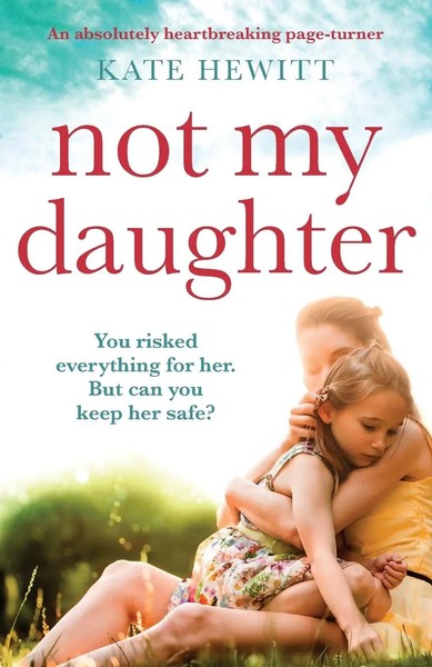 Kate Hewitt | Not My Daughter | Taschenbuch | Englisch (2019) | Bookouture-image