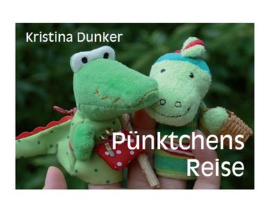 Pünktchens Reise Kristina Dunker