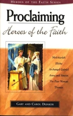 Proclaiming Heroes of the Faith Hardcover Carol, Dunker, Gary Dun