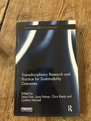 Transdisciplinary Research and Practice for Sustainability Outcomes by Dena Fam