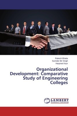 Organizational Development: Comparative Study of Engineering Colleges Rakesh Bha