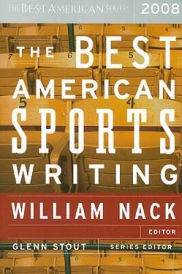 The Best American Sports Writing 2008 - Paperback By Nack, William - GOOD
