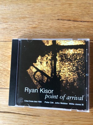 RYAN KISOR - POINT OF ARRIVAL, TRUMPET JAZZ, LABEL CRISS CROSS JAZZ CD