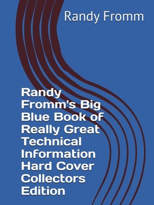 Randy Fromm's Big Blue Book of Really Great Technical Information