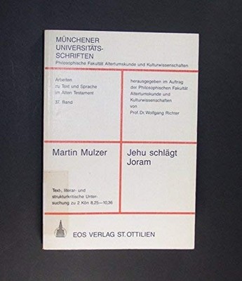 Jehu schlägt Joram: Text-, literar- und strukturkritische Untersuchung zu ...