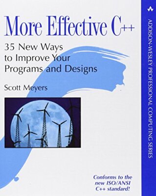 More Effective C++: 35 New Ways to Improve Your Prog by Meyers, Scott 020163371X