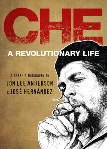 Thumbnail - Che: A Revolutionary Life By Jon Lee Anderson