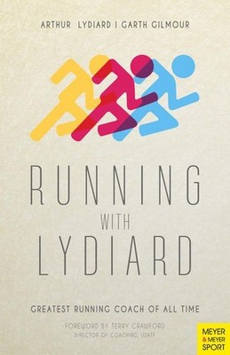 Running with Lydiard Greatest Running Coach of All Time Lydiard, Arthur and Gart