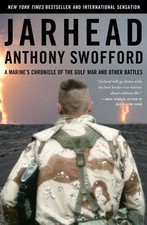 Jarhead : A Marine's Chronicle of the Gulf War and Other Battles by Anthony...