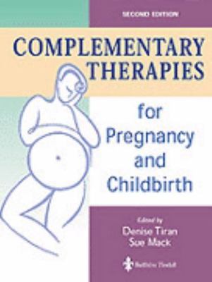Complementary Therapies for Pregnancy and Childbirth