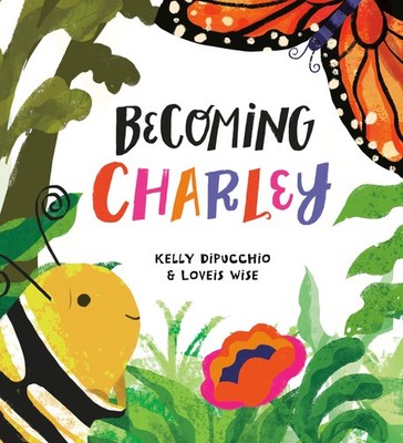 Becoming Charley DiPucchio, Kelly|Wise, Loveis hardcover Very Good