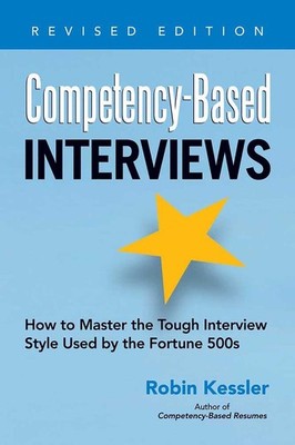 Competency-Based Interviews, Revised Edition: How to Master the Tough Interview