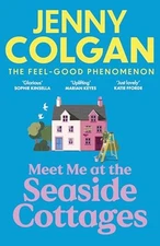 Meet Me at the Seaside Cottages: escape to the sea ... by Colgan, Jenny Hardback