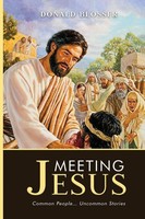 Meeting Jesus Common People... Uncommon Stories Donald Blosser Taschenbuch 2023