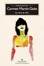 Lo raro es vivir: 200 (Compactos, 200) - Martin Gaite, Carmen