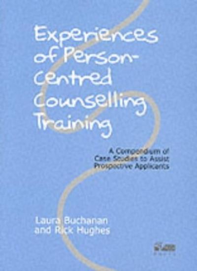 Experiences of Person-Centred Counselling Training: A Compendium