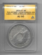 PHILIPPINE COUNTERMARK ON PERU 1834-37 8 REALES AU50 ANACS - 2ND HIGHEST GRADED