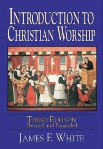 Introduction to Christian Worship Third Edition: Revised  - VERY GOOD